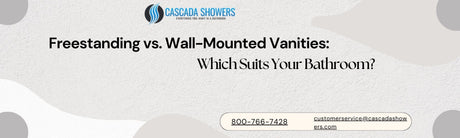 Freestanding vs. Wall-Mounted Vanities: Which Suits Your Bathroom?