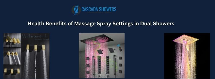 Health Benefits of Massage Spray Settings in Dual Showers