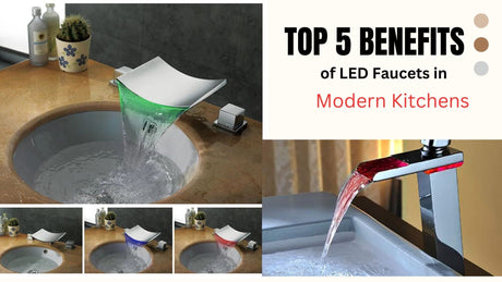Top 5 Benefits of LED Faucets in Modern Kitchens