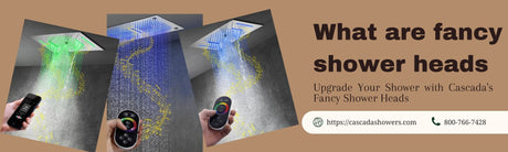 What are fancy shower heads? - Cascada Showers