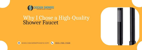 Why I Chose a High-Quality Shower Faucet