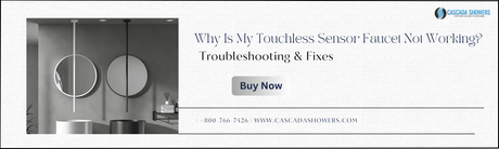 Why Is My Touchless Sensor Faucet Not Working Troubleshooting & Fixes